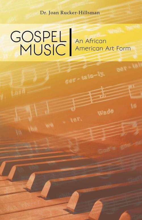 Cover of the book Gospel Music: An African American Art Form by Dr. Joan Rucker-Hillsman, FriesenPress
