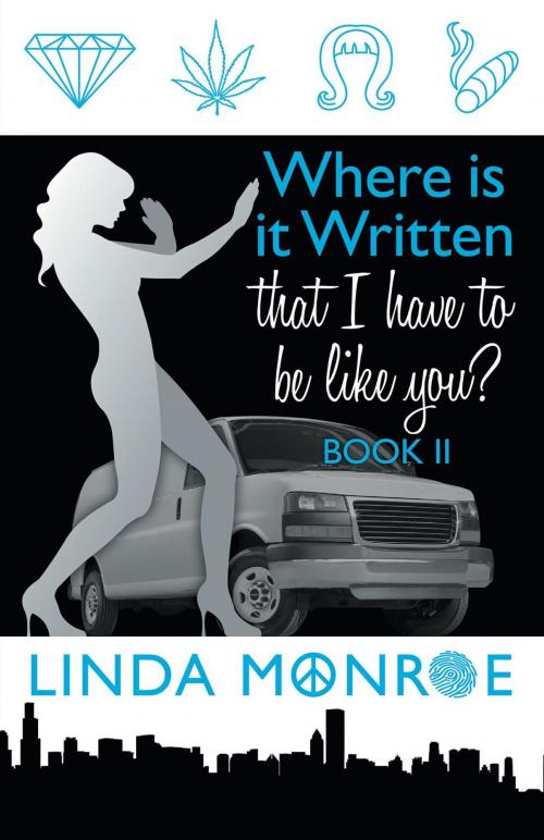 Cover of the book Where is it Written that I have to be like you? Book II by Linda Monroe, FriesenPress