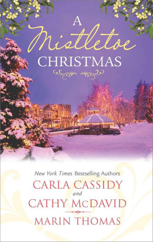 Cover of the book A Mistletoe Christmas by Carla Cassidy, Cathy McDavid, Marin Thomas, Harlequin