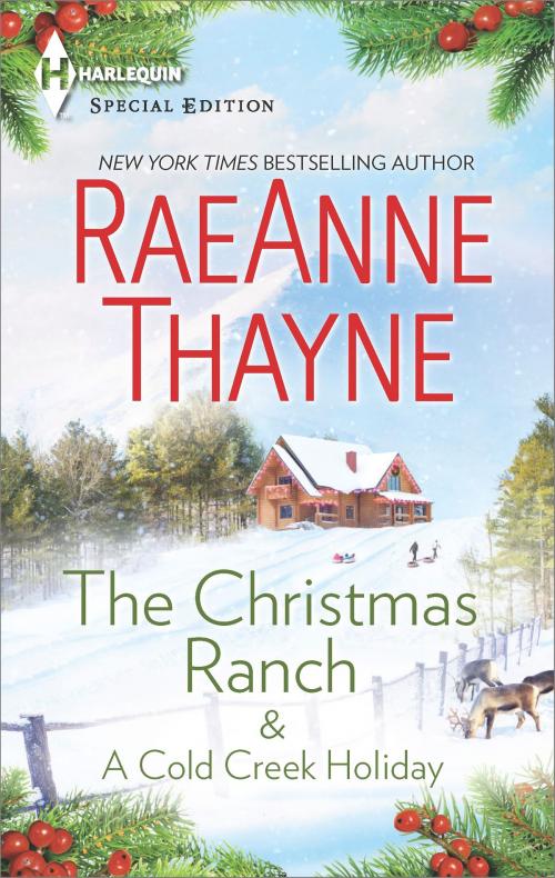 Cover of the book The Christmas Ranch & A Cold Creek Holiday by RaeAnne Thayne, Harlequin