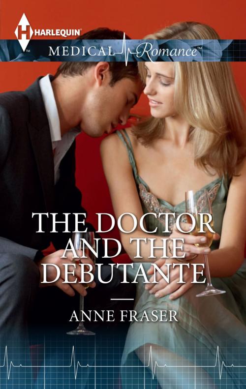 Cover of the book The Doctor and the Debutante by Anne Fraser, Harlequin