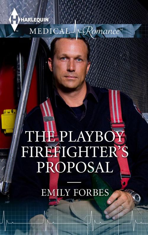 Cover of the book The Playboy Firefighter's Proposal by Emily Forbes, Harlequin