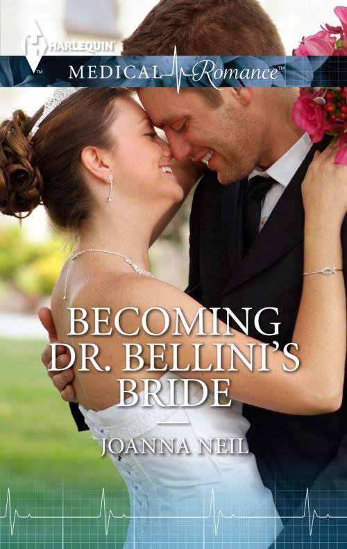 Cover of the book Becoming Dr. Bellini's Bride by Joanna Neil, Harlequin