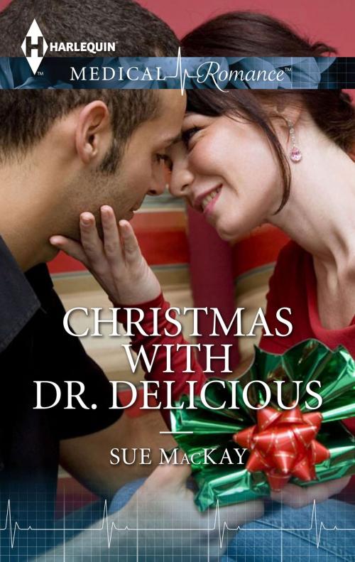 Cover of the book Christmas with Dr. Delicious by Sue MacKay, Harlequin