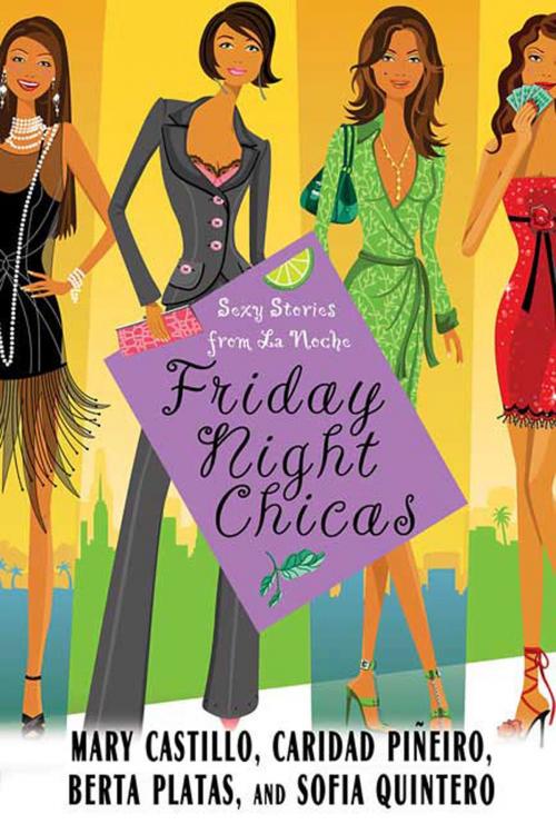 Cover of the book Friday Night Chicas by Mary Castillo, Berta Platas, Sofia Quintero, Caridad Pineiro Scordato, St. Martin's Press