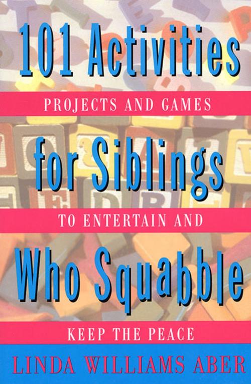 Cover of the book 101 Activities For Siblings Who Squabble by Linda Williams Aber, St. Martin's Press