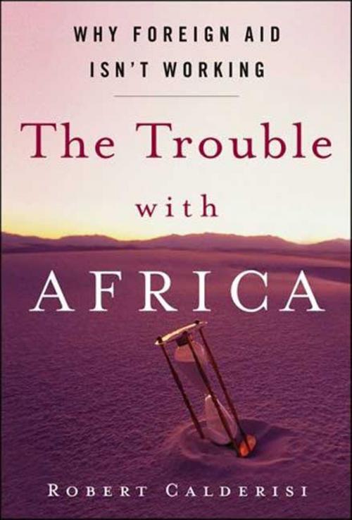 Cover of the book The Trouble with Africa by Robert Calderisi, St. Martin's Press