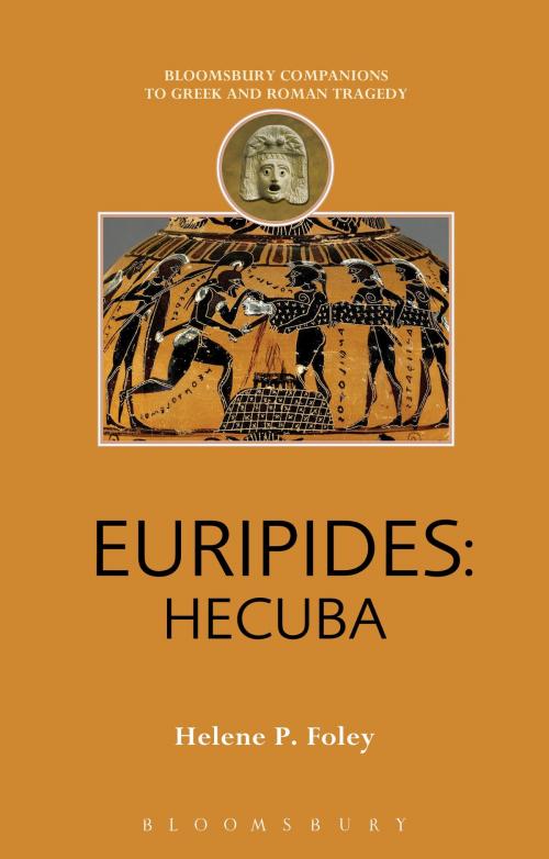 Cover of the book Euripides: Hecuba by Helene P. Foley, Bloomsbury Publishing