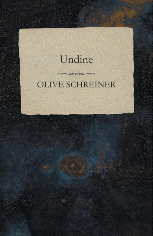 Cover of the book Undine by Olive Schreiner, Read Books Ltd.