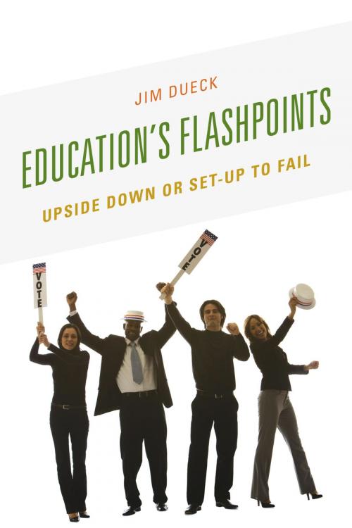 Cover of the book Education's Flashpoints by Jim Dueck, Rowman & Littlefield Publishers
