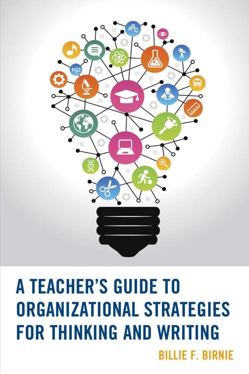 Cover of the book A Teacher's Guide to Organizational Strategies for Thinking and Writing by Billie F. Birnie, Rowman & Littlefield Publishers