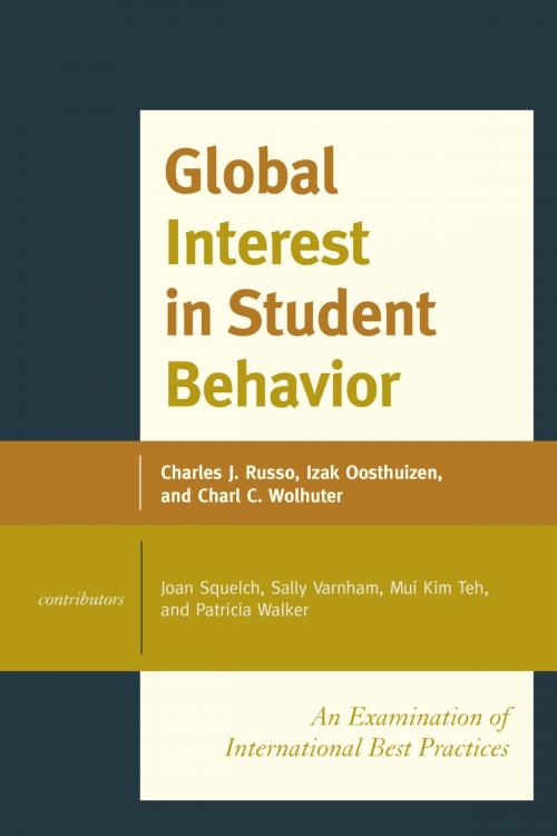 Cover of the book Global Interest in Student Behavior by Charl C. Wolhuter, Charles J. Russo, Ed.D., J.D., Panzer Chair in Education, University of Dayton, Izak Oosthuizen, Rowman & Littlefield Publishers