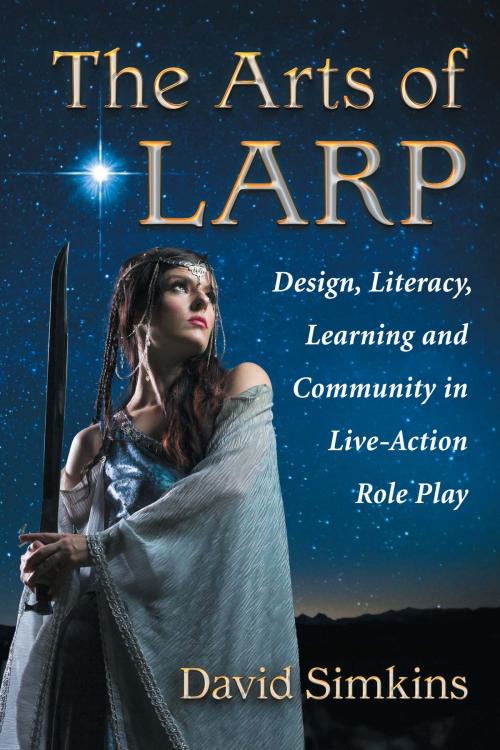 Cover of the book The Arts of LARP by David Simkins, McFarland & Company, Inc., Publishers