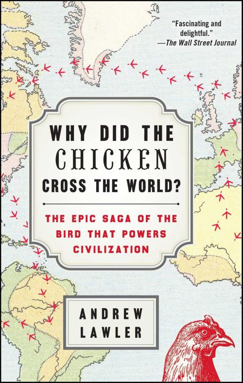 Cover of the book Why Did the Chicken Cross the World? by Andrew Lawler, Atria Books