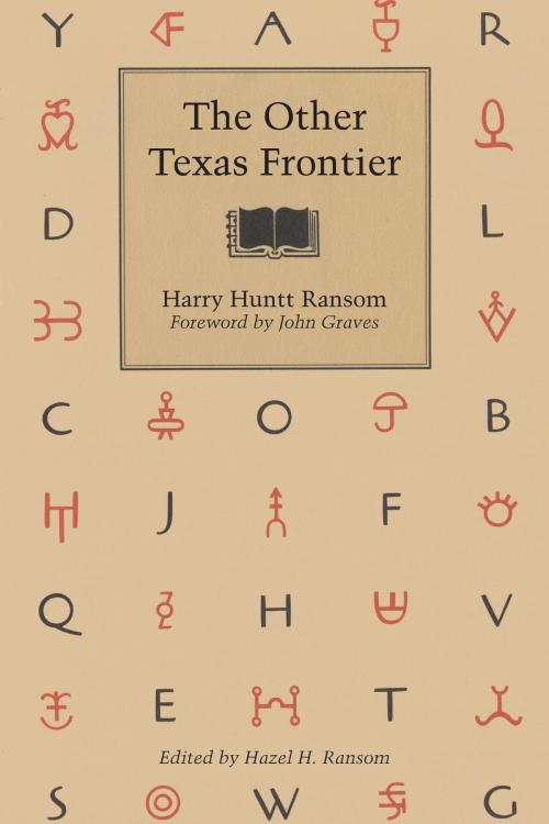 Cover of the book The Other Texas Frontier by Harry Huntt Ransom, University of Texas Press