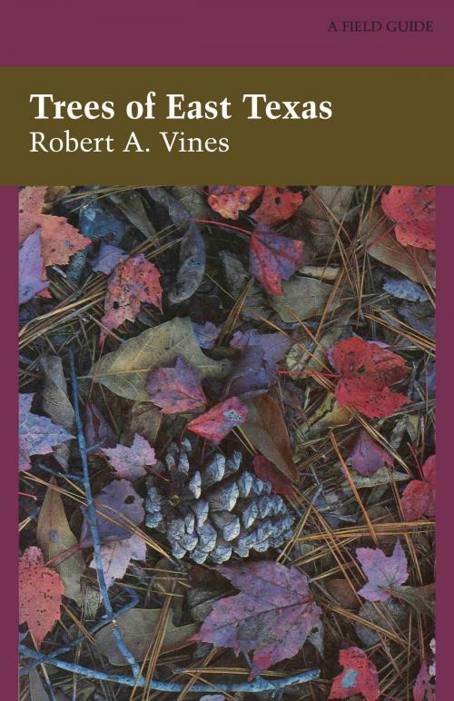 Cover of the book Trees of East Texas by Robert A. Vines, University of Texas Press