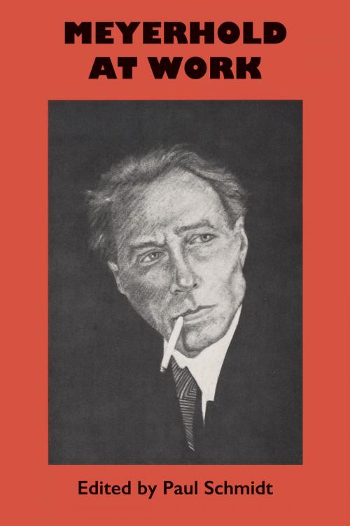 Cover of the book Meyerhold at Work by Paul Schmidt, University of Texas Press