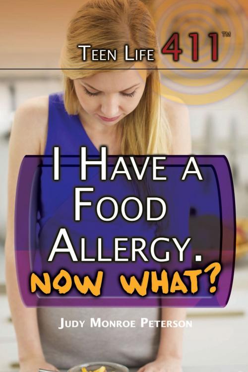 Cover of the book I Have a Food Allergy. Now What? by Judy Monroe Peterson, The Rosen Publishing Group, Inc