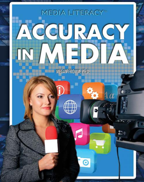 Cover of the book Accuracy in Media by Megan Fromm, Ph.D., The Rosen Publishing Group, Inc