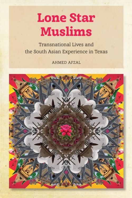 Cover of the book Lone Star Muslims by Ahmed Afzal, NYU Press