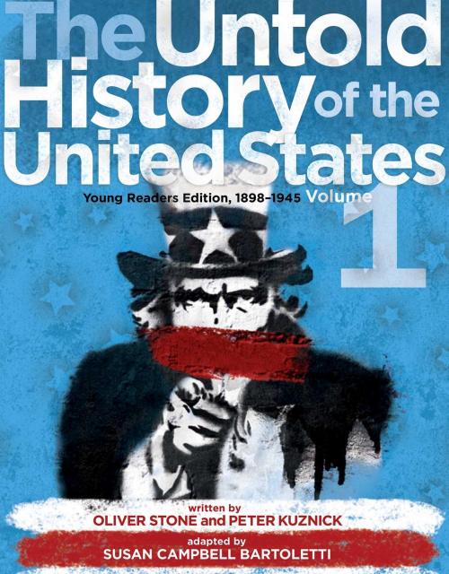 Cover of the book The Untold History of the United States, Volume 1 by Oliver Stone, Peter Kuznick, Susan Campbell Bartoletti, Atheneum Books for Young Readers