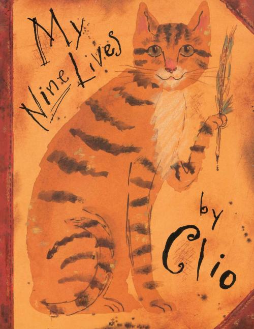 Cover of the book My Nine Lives by Clio by Marjorie Priceman, Atheneum Books for Young Readers