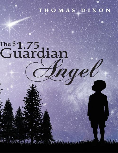 Cover of the book The $1.75 Guardian Angel by Thomas Dixon, Lulu Publishing Services
