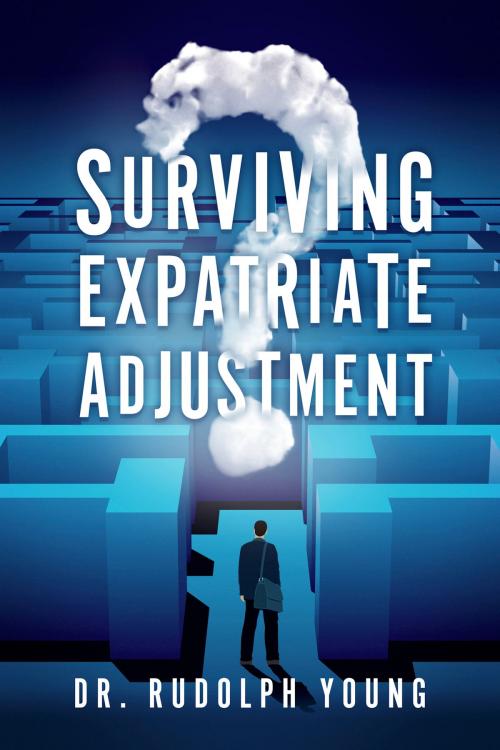 Cover of the book Surviving Expatriate Adjustment by Dr Rudolph Young, BookBaby