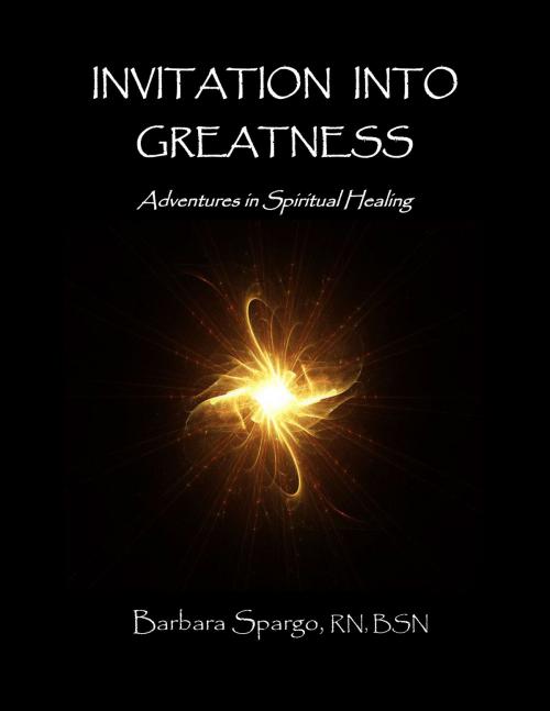 Cover of the book Invitation Into Greatness by Barbara Spargo, BookBaby