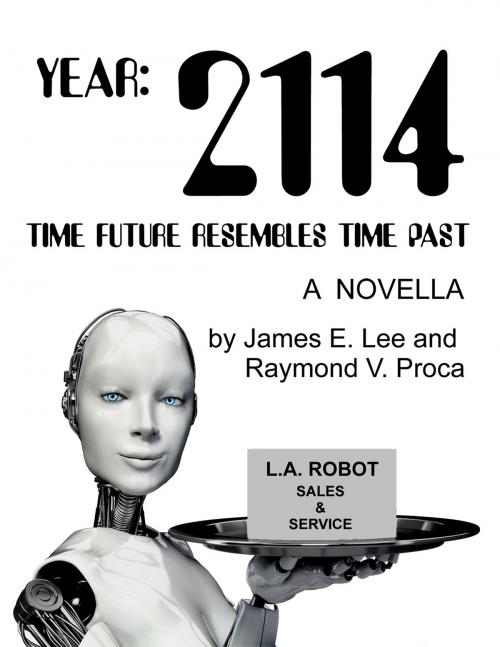 Cover of the book Year: 2114 by James E. Lee, Raymond V. Proca, BookBaby