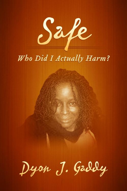 Cover of the book SAFE by Dyon J. Gaddy, BookBaby