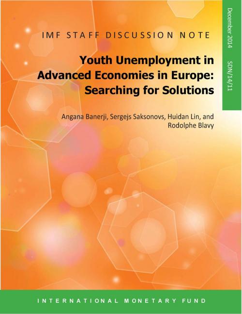 Cover of the book Youth Unemployment in Advanced Economies in Europe: Searching for Solutions by Angana Banerji, Sergejs Mr. Saksonovs, Hannah Ms. Lin, Rodolphe Mr. Blavy, INTERNATIONAL MONETARY FUND