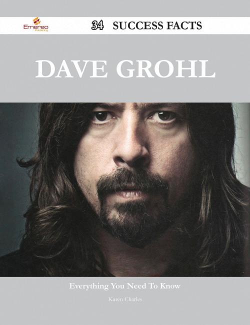 Cover of the book Dave Grohl 34 Success Facts - Everything you need to know about Dave Grohl by Karen Charles, Emereo Publishing