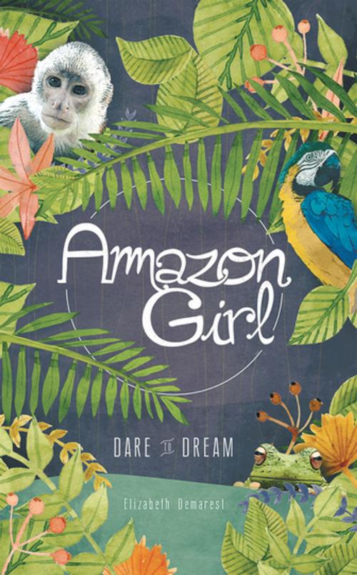 Cover of the book Amazon Girl by Elizabeth Demarest, WestBow Press