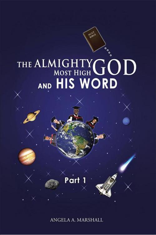 Cover of the book The Almighty Most High God and His Word by Angela A. Marshall, WestBow Press