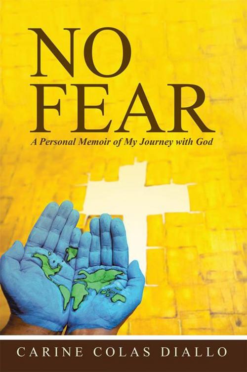 Cover of the book No Fear by Carine Colas Diallo, WestBow Press