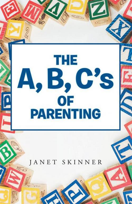 Cover of the book The A, B, C’S of Parenting by Janet Skinner, WestBow Press