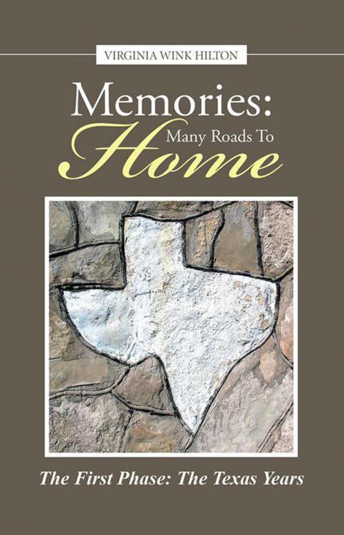 Cover of the book Memories: Many Roads to Home by Virginia Wink Hilton, iUniverse