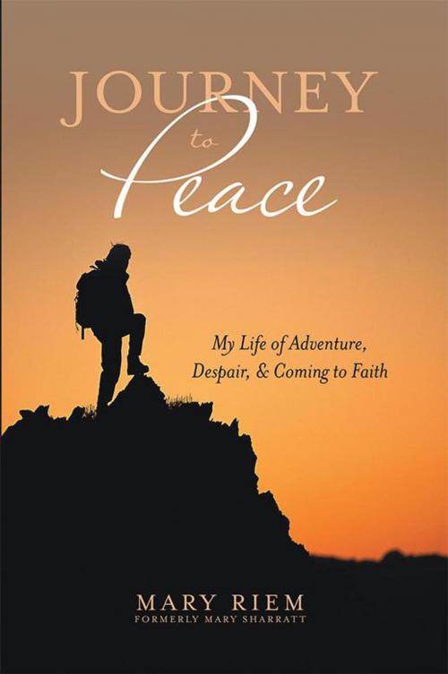 Cover of the book Journey to Peace by Mary Riem, iUniverse