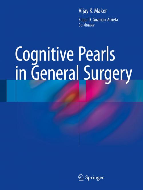 Cover of the book Cognitive Pearls in General Surgery by Vijay K. Maker, Edgar D. Guzman-Arrieta, Springer New York