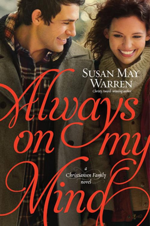 Cover of the book Always on My Mind by Susan May Warren, Tyndale House Publishers, Inc.