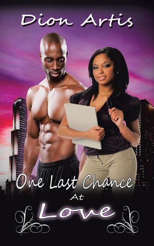 Cover of the book One Last Chance at Love by Dion Artis, AuthorHouse