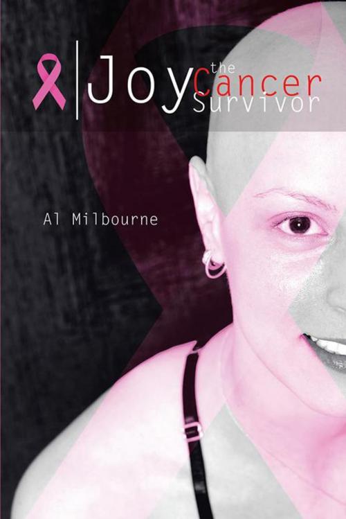 Cover of the book Joy the Cancer Survivor by Al Milbourne, AuthorHouse