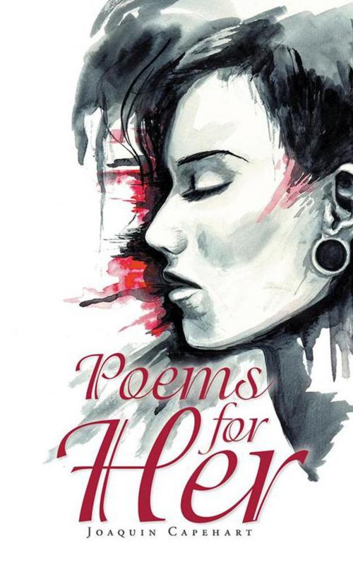 Cover of the book Poems for Her by Joaquin Capehart, AuthorHouse