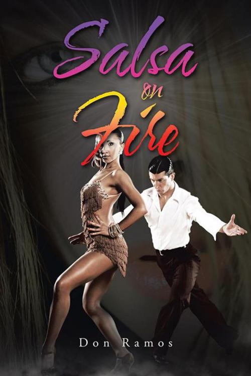 Cover of the book Salsa on Fire by Don Ramos, AuthorHouse