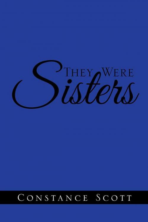 Cover of the book They Were Sisters by Constance Scott, AuthorHouse