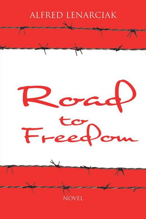 Cover of the book Road to Freedom by Alfred Lenarciak, AuthorHouse