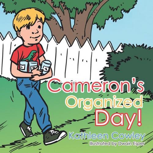 Cover of the book Cameron's Organized Day! by Kathleen Cowley, AuthorHouse