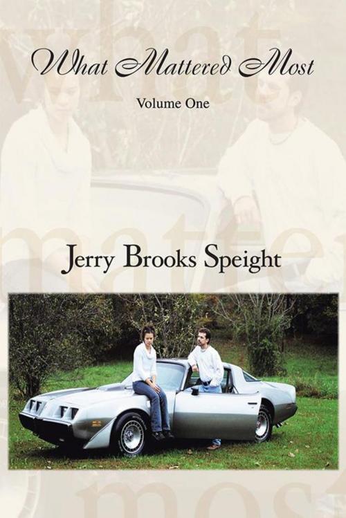 Cover of the book What Mattered Most by Jerry Brooks Speight, AuthorHouse