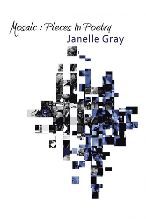 Cover of the book Mosaic: by Janelle Gray, AuthorHouse